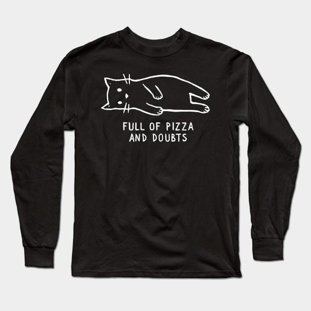 Full of Pizza and Doubts Long Sleeve T-Shirt by FoxShiver